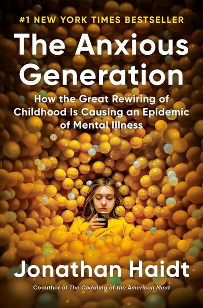Link to: https://www.amazon.ca/Anxious-Generation-Rewiring-Childhood-Epidemic/dp/0593655036/ref=sr_1_1?crid=1JNOVLJUGANGN&dib=eyJ2IjoiMSJ9.pLA6Rb-vSM6-wdPqDulw2M5ShrQd1qZrup62IL2HFI04AfrtiR0jw9XWB_1TBC430f2D9qqkb8HjyOtH451gY5LbpObm0Q78JEuQQb_6GeHZNqRF5wOjjVeGKXaKBOguKdo7NK3uRx6qBUcJ58vMPIWM7f3mW9WlL9r_rfD4VVEapIY1yIuWIov1H9o5B7IIB1_zaydYTbhCWL0RkjJYZeD0ot5sdYBDVqIV7U5GmyQ.VQsc_VUGBWTaRHJFqcUZFp_WwpFX-rBw05Im317ZCj8&dib_tag=se&keywords=the+anxious+generation+-+jonathan+haidt&qid=1736748454&sprefix=the+an%2Caps%2C283&sr=8-1